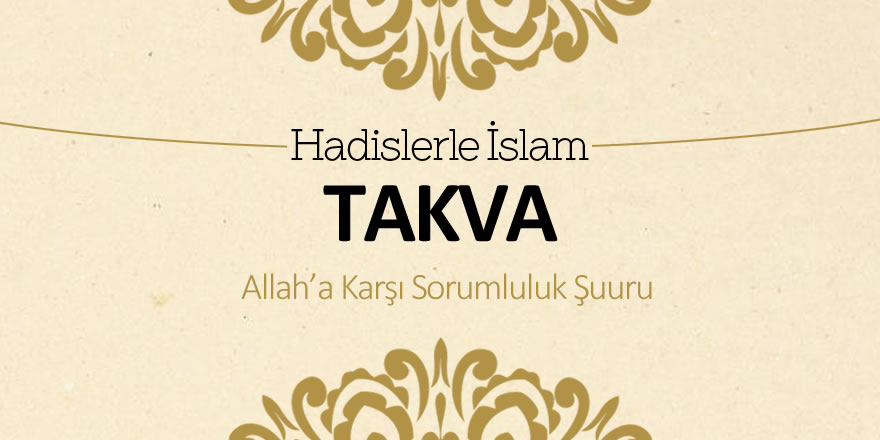Takva – Allah’a karşı sorumluluk şuuru