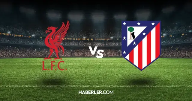 Liverpool Atletico Madrid CANLI izle! (ŞİFRESİZ) Liverpool Atletico Madrid maçı hangi kanalda, nasıl izlenir?