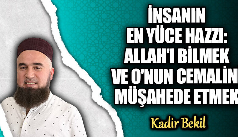 İnsanın Yaratılış Gayesi: Allah’ı Bilmek ve Sevmek