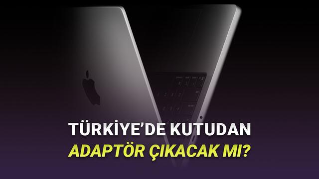 M5 MacBook Pro, Türkiye’de Adaptörle Satılıyor