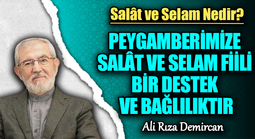 Peygamberimize Salât ve Selâm Görevi Üzerine Değerlendirme