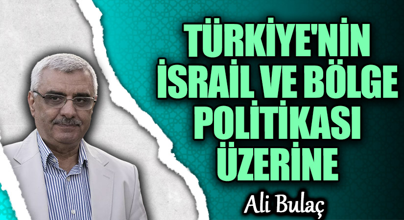 Türkiye’nin İsrail ve Bölge Politikası Üzerine